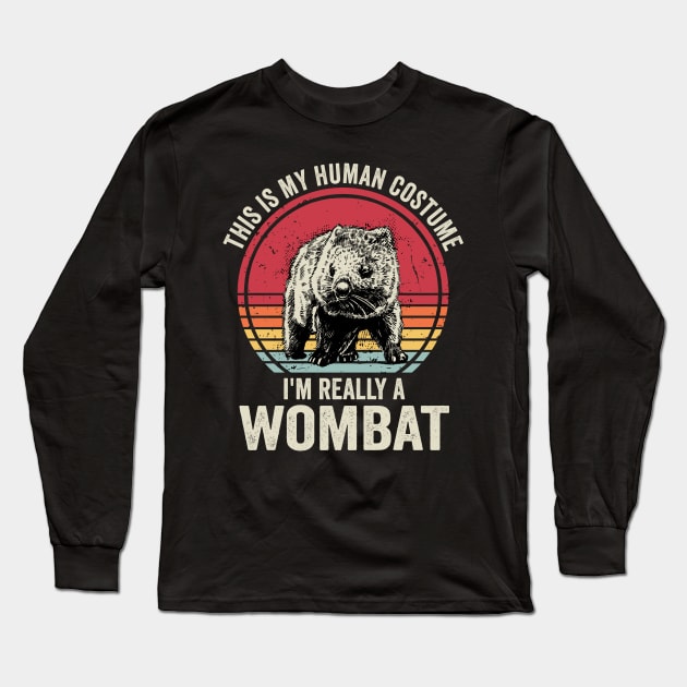 This Is My Human Costume I'm Really A Wombat Long Sleeve T-Shirt by Visual Vibes